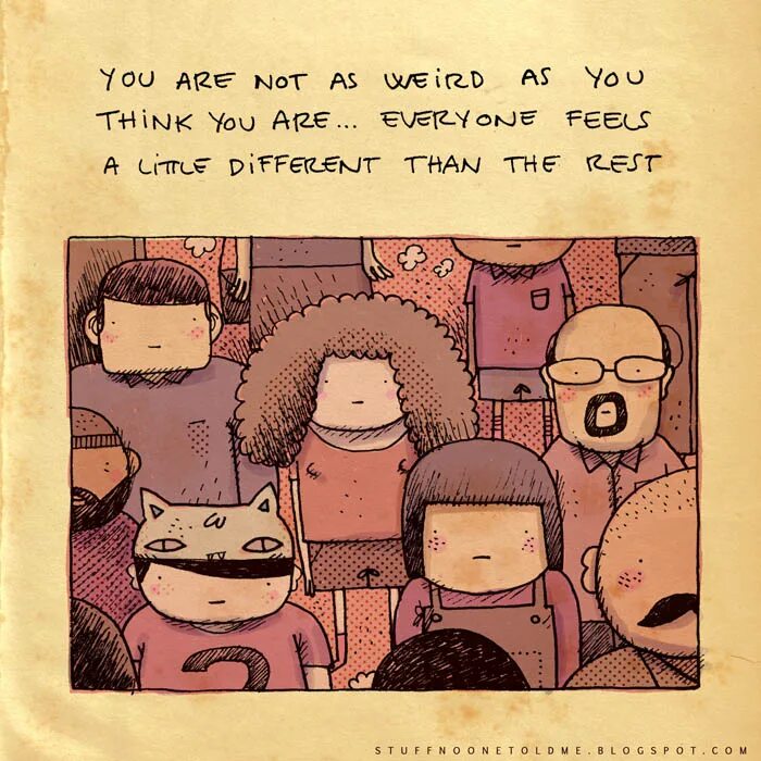 You re being weird. You are the one.