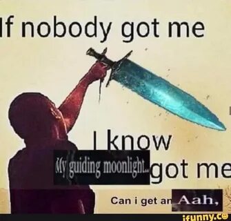 I got nobody