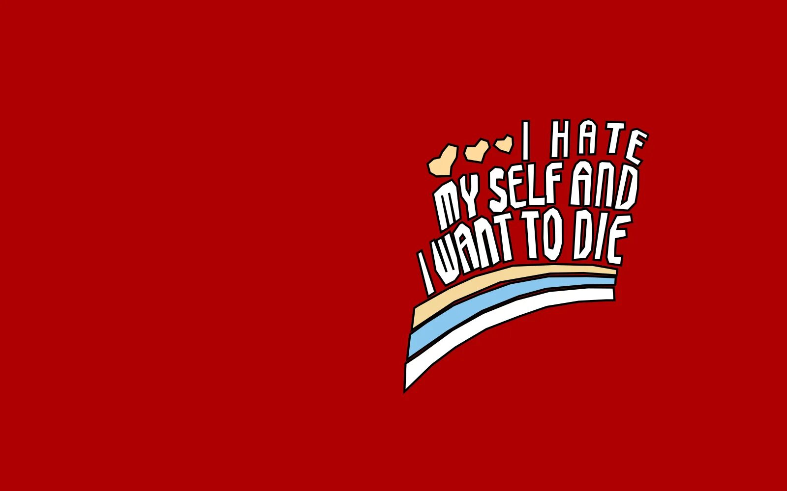 Me myself and die. I hate myself and want to die футболка. I hate myself and i want to die. I hate myself and want to die Kurt. I hate myself and want to die обои.