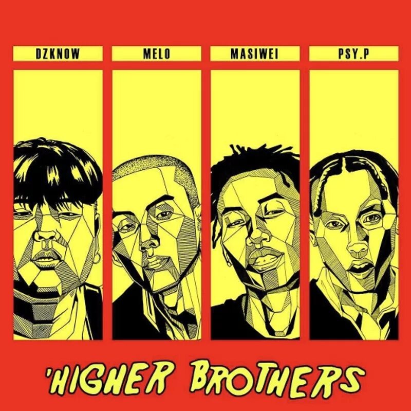 Higher brothers DZKNOW. Melo higher brothers. Higher brothers MASIWEI. Mixtape: higher brothers.