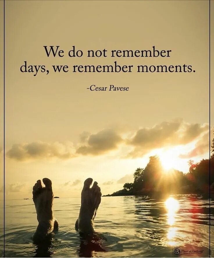 Dont remember dont remember dont remember. We do not remember days, we remember moments. remember the moment. memorable moments. we do not remember days we remember moments перевод на русский.