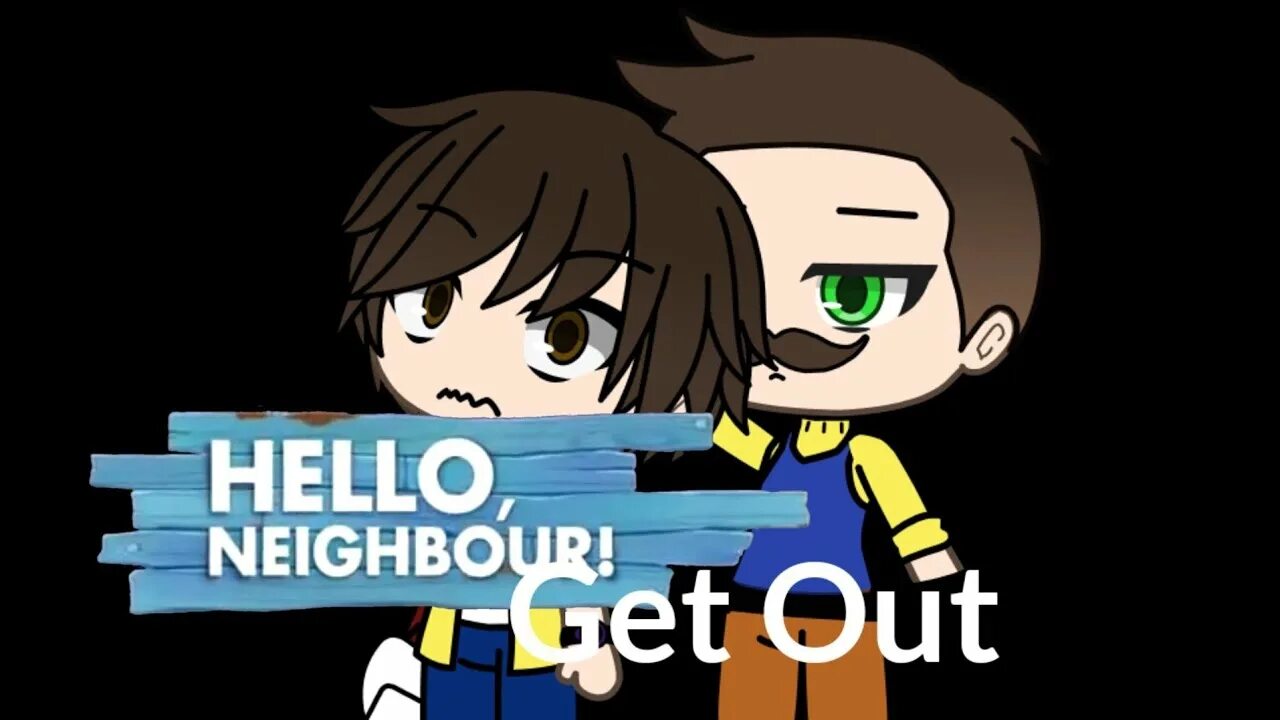 Get out hello Neighbor. Hello out. Get out hello Neighbor Song Lyrics.