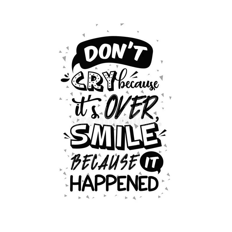 Smile don t cry. Smile don t cry