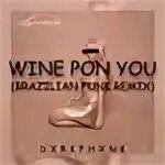 Wine pon you. How i wine pon you. Konshens). Marley waters. Wine pon you.