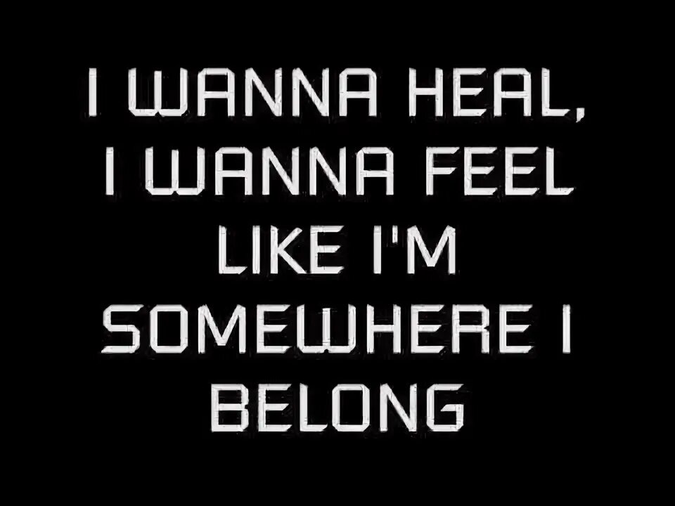 I belong lyrics. I belong lyrics. I belong lyrics. I belong lyrics. Somewhere i belong клип.