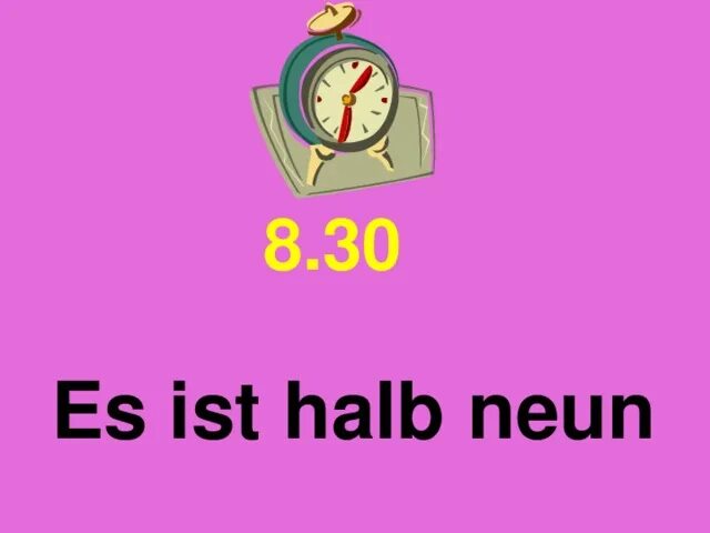 Es ist halb. Es ist halb. Halb и hälfte. Часы в немецком языке. Как записать время по немецки.
