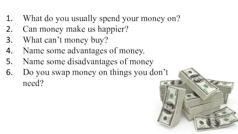 What do you spend your money on. What is money. Your money. A money или the money. Дай денег на английском