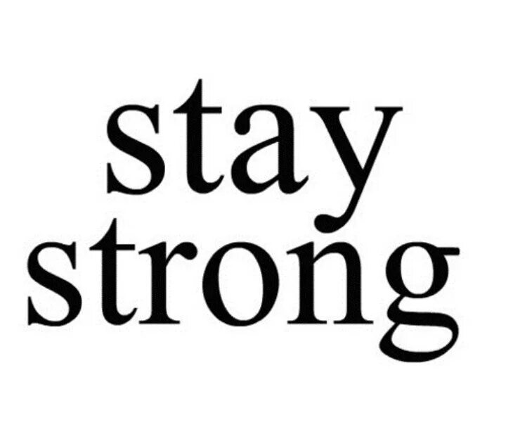 Песня английская stay. Надпись stay. Strong слово. Стей Стронг. Stay strong надпись.