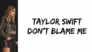 Тейлор свифт don t blame me. Тейлор свифт don t blame me