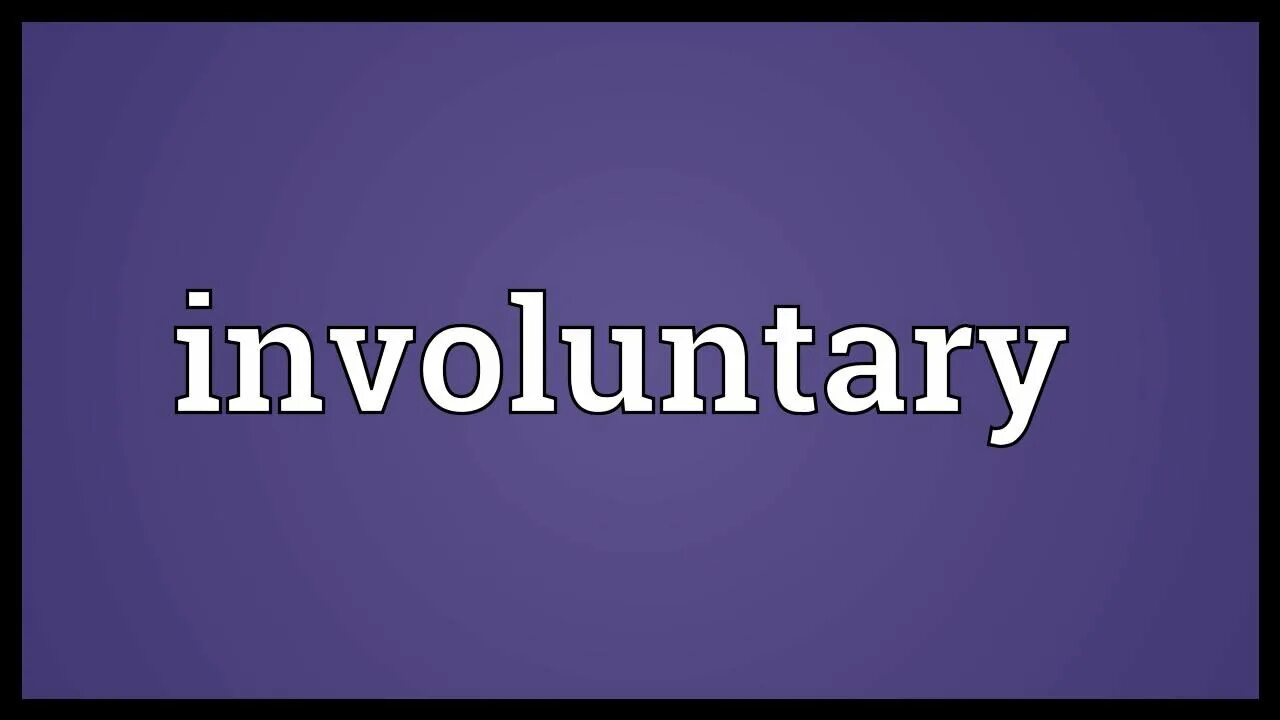 Involuntary memory. Manslaughter. Involuntary memory. Voluntary or involuntary actions. Involuntary перевод.