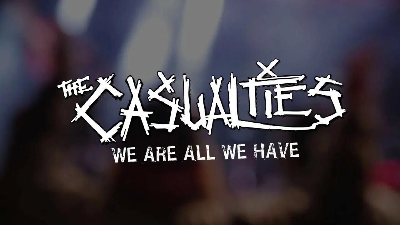 Live lives а have. The Casualties we are all we have. Рик Лопес Casualties. The Casualties we are all we have обложка. The Casualties трафарет.