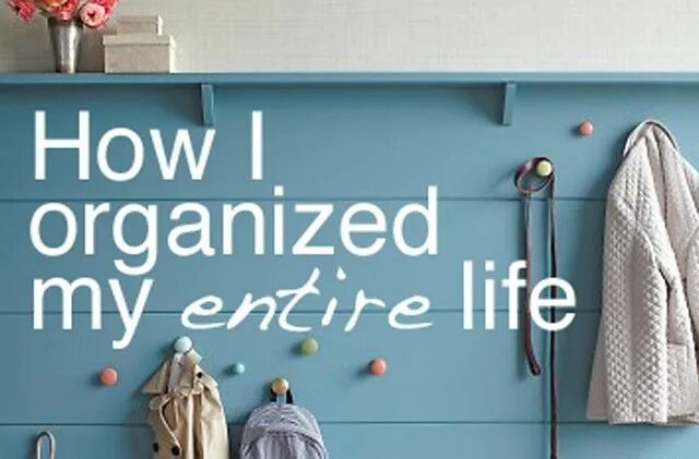 Organized. Organizing Life. Постер на тему how to organize your Life. Organise Life. My home life
