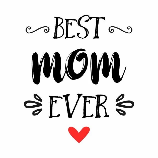 Best mother. Best mom надпись. Надпись best mom ever. Mommy надпись. Красивая надпись the best mom.