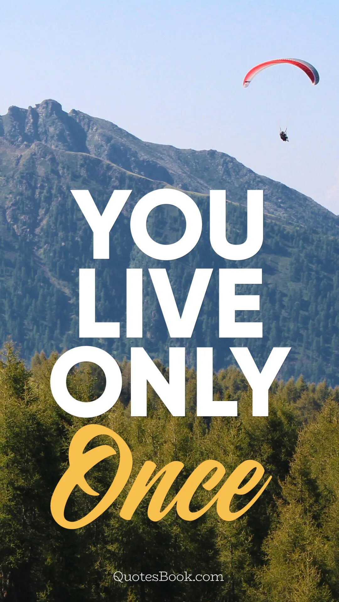 Only once so you. You only live once. only once. you live. only you.