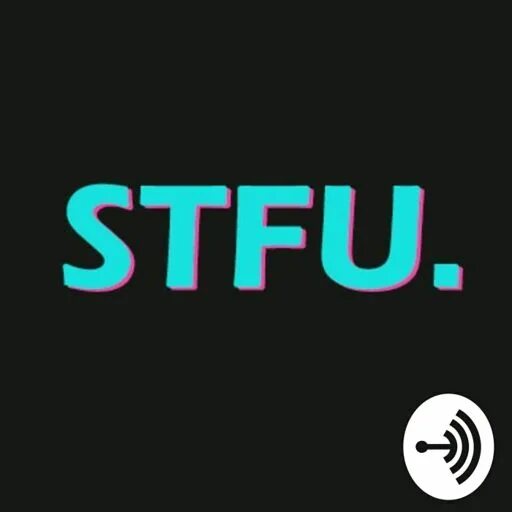 Stfu meaning. Stfu noob. Stfu это. Stfu. Stfu.