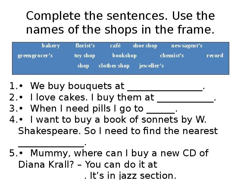 I m not feeling very well. 4 Complete the sentences use. Complete the shops. Complete the following by the names of the shops. Complete the email with the present perfect of the verbs in exercise 1 use the affirmative.