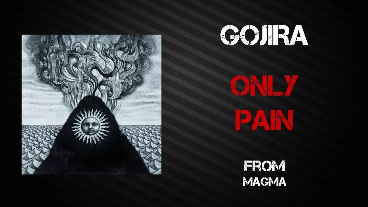 Only pain. Gojira Magma обложка. Gojira Magma album Cover. Gojira Silvera. Gojira Magma 2016.