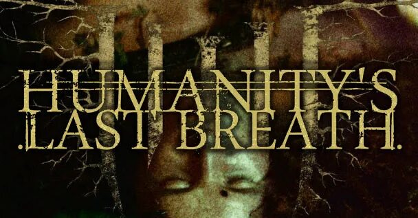 Набор музыки humanity s last. Humanity's last Breath. Humanity's last Breath vocalist. Humanity's last Breath Металлист.