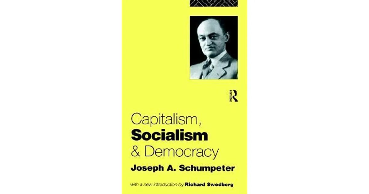 Йозеф Алоиз Шумпетер. Capitalism Socialism and Democracy. Социализм Шумпетера. Шумпетер книги.
