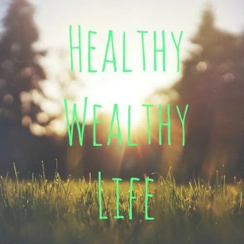 Changes very quickly. Health and wealth. health is wealth. a day in my very wealthy life.
