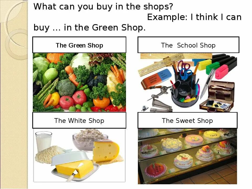 What can you buy. Картинки для детей the Green shop the White shop the School shop. What do you buy. You can buy. Have you bought in the shop