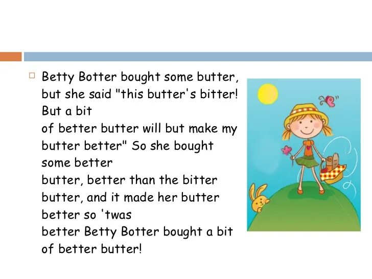 She says she likes. Betty Botter скороговорка. Betty bought some Butter скороговорка. Скороговорка на английском Betty Botter. Betty better Butter скороговорка.