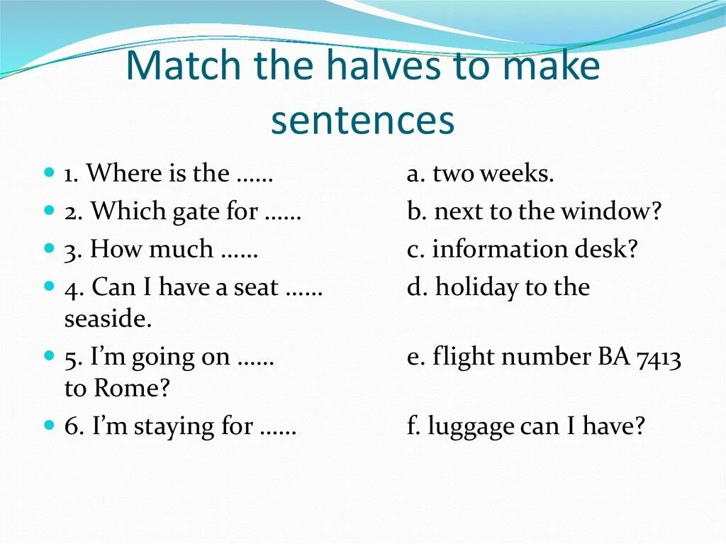 Match the sentences halves. Match two halves of the sentences. Match the halves to make sentences английский. Match the halves to make sentences