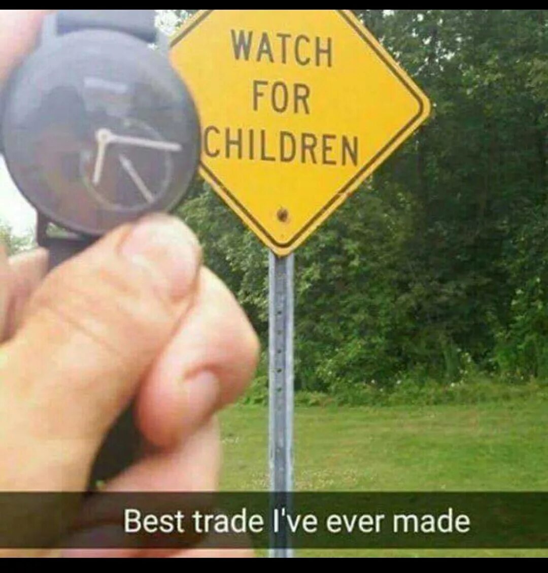 Best you ever have. Watch for children meme. Fair trade meme. Watch for children meme best trade.