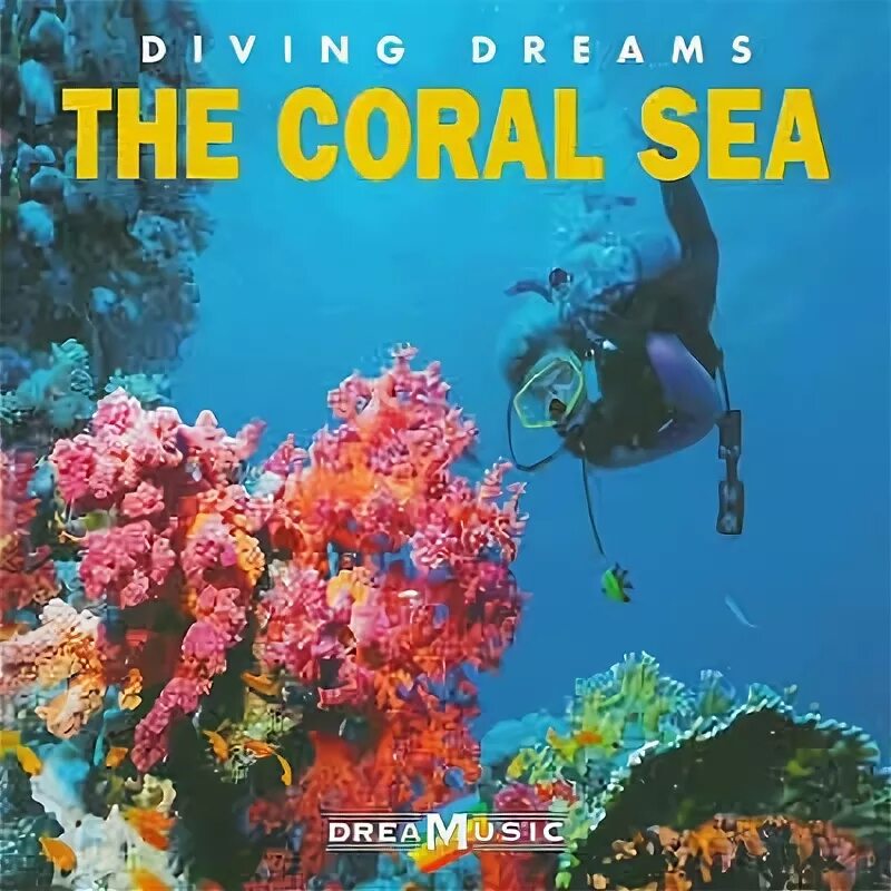 The Coral Sea. Dreamusic. Diver's Dream ps1. Аквариум море музыки. Авторы музыки моря