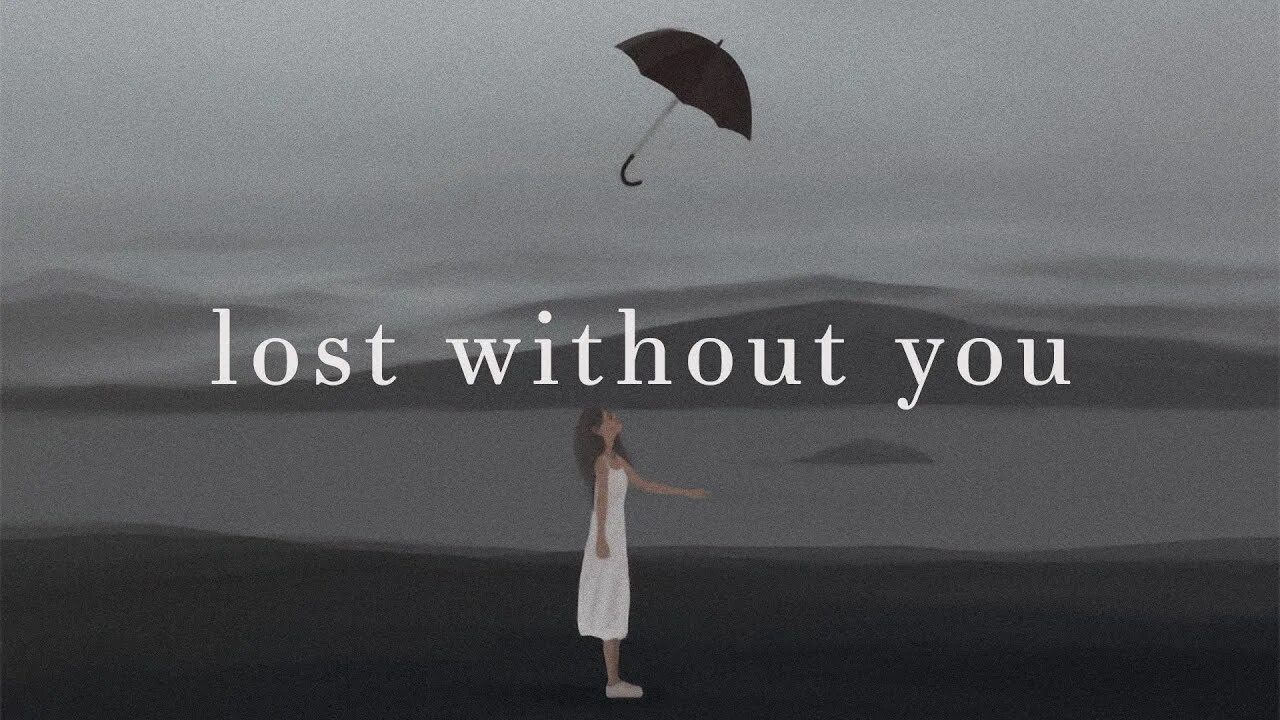 Broken without you. Day without you картинки. I'M Lost without you. Lost without you Kygo. Beautiful Day without you.