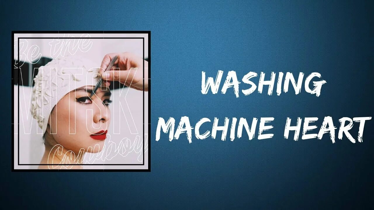 Washing Machine Heart Mitski. Песня washing Machine Heart. Washing Machine Heart текст. Mitski washing Machine Heart текст. Why you didn t stop me mitski