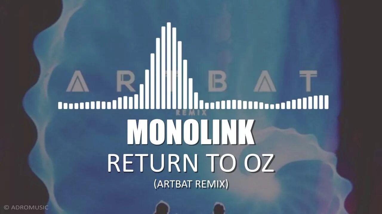 ARTBAT Monolink. Return to oz ARTBAT Remix. Monolink Return to oz. Return to oz Monolink ARTBAT.