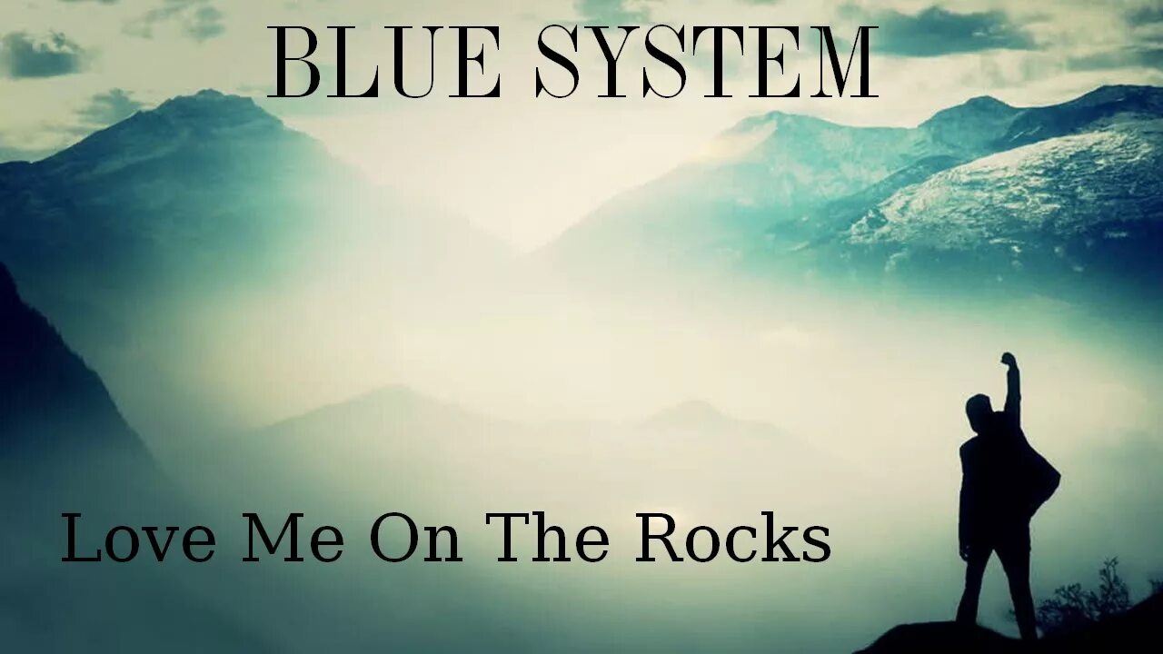 Blue System Love me on the Rocks. Dieter Bohlen Love me on the Rocks. Dieter Bohlen Love me on the Rocks (DJ Alex Dolce Remix ). Love me on the Rocks. Blue system love