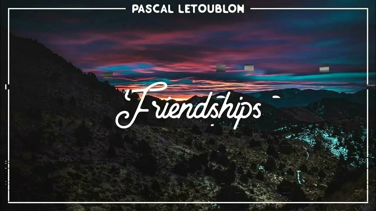 Паскаль летоублон. Pascal Letoublon Friendships. Паскаль летоублон френдшип. Pascal Letoublon обложка.