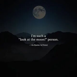 I look the moon