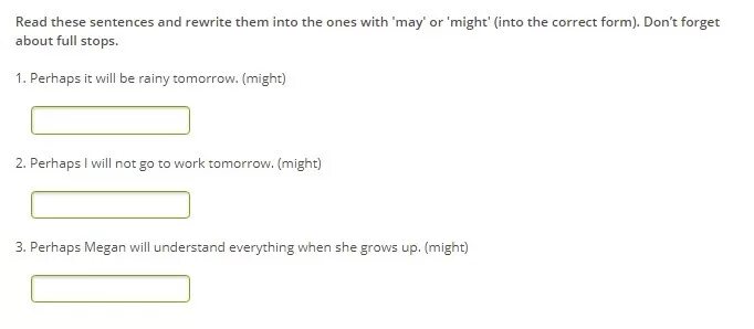 Read sentences 1-7. Make up as many sentences as you can and read them Aloud. Will not sentences. Perhaps it will be Rainy tomorrow. (Might). Read the sentences one more