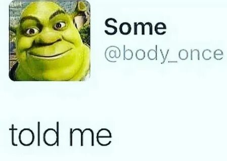 Somebody but you