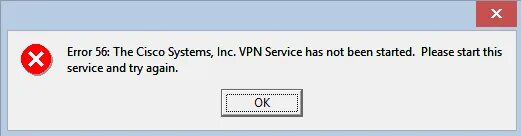 Cisco VPN client ошибка 56. Error 56 the Cisco Systems Inc VPN service has not been started. Cisco ошибка подключения. Cisco VPN client ошибка 51. Ошибка 8 s