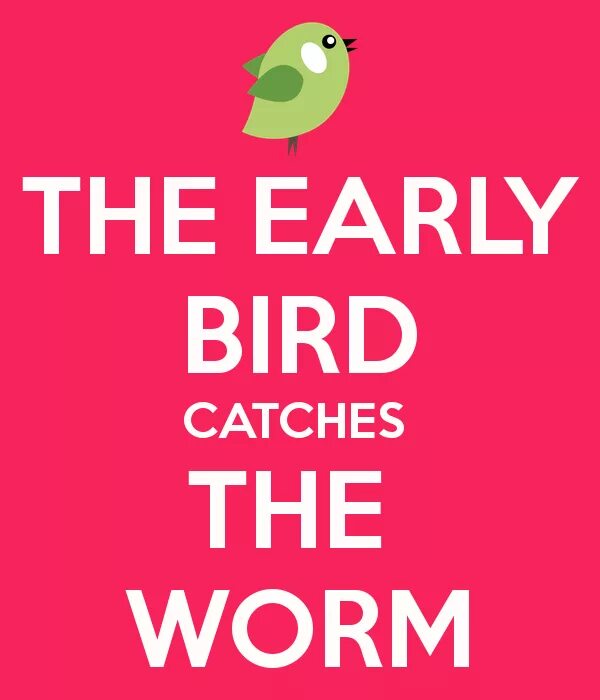 The early Bird catches the worm. An early Bird catches. Early Bird gets the worm. The early Bird catches the worm meaning. Birds catch