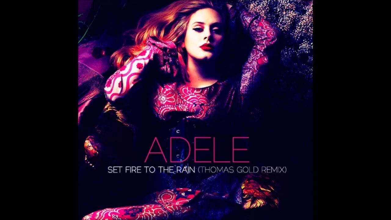 Rain ремикс. Set Fire to the Rain. Adele Fire to the Rain.