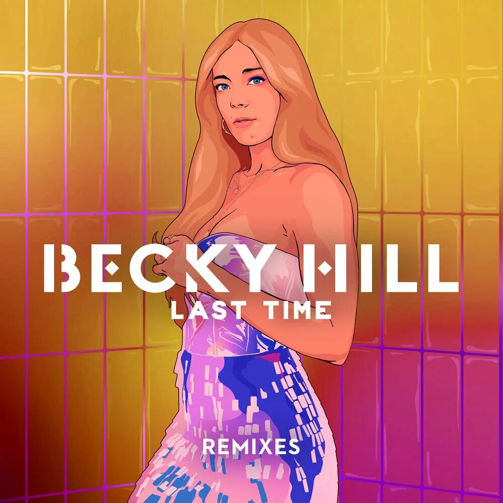 Becky Hill. Ласт тайм. Обложка песни last time Becky Hill, Biscits. Becky Hill 2021. Ласт сборник лучших мелодий