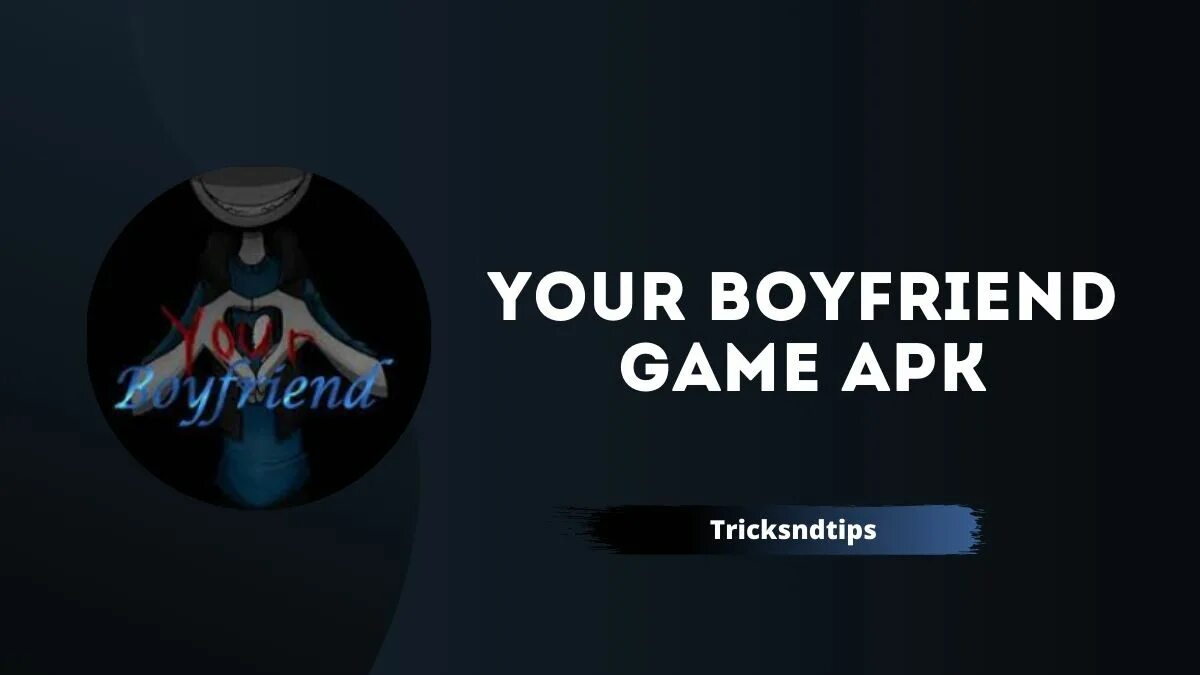 Your boyfriend game на андроид