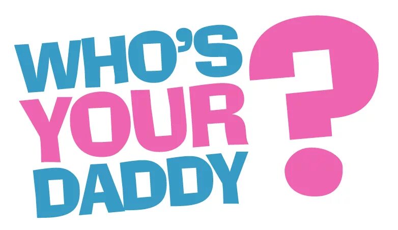 Daddy бездеп. Who is your Daddy. Whòs your Daddy. Who is your Daddy игра. Whos your Daddy logo.