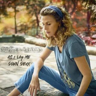 As I Lay Me Down Deux - Single by Sophie B. Hawkins on Apple Music.
