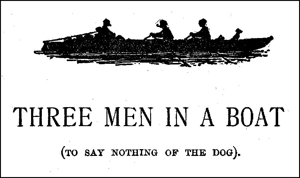 Say three. Three men in a Boat. Jerome k Jerome three men in a Boat. Трое в лодке иллюстрации. Three men in a Boat book.