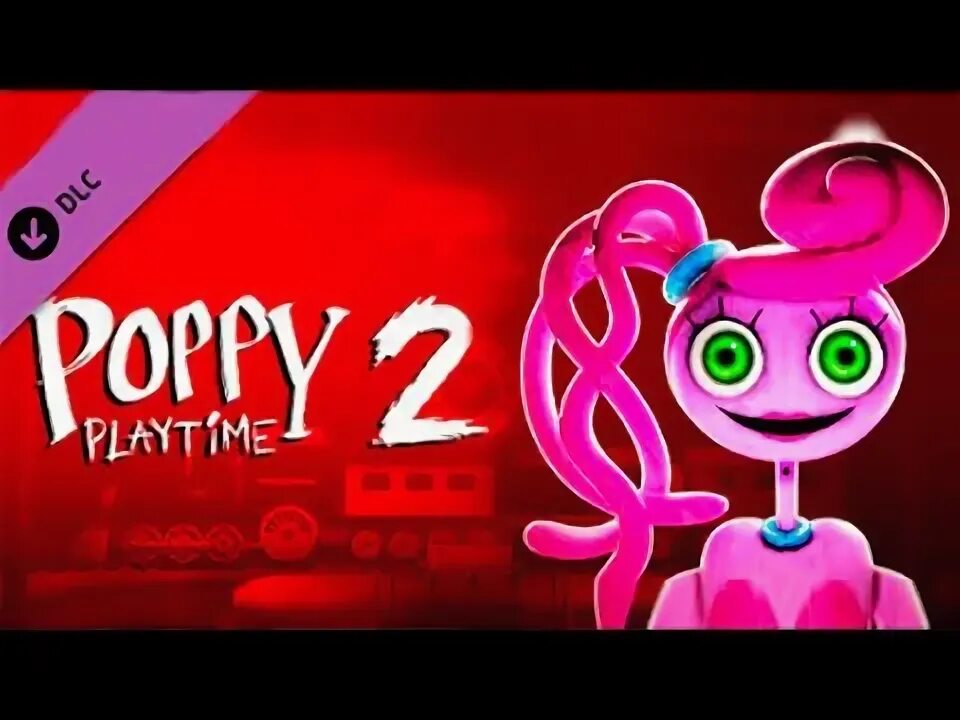 Поппи Плейтайм 2. Поппи Плейтайм игра. Poppy с игры Poppy Playtime. Игрушки Poppy Playtime Chapter 2. Poppy playtime chapter 2 версия