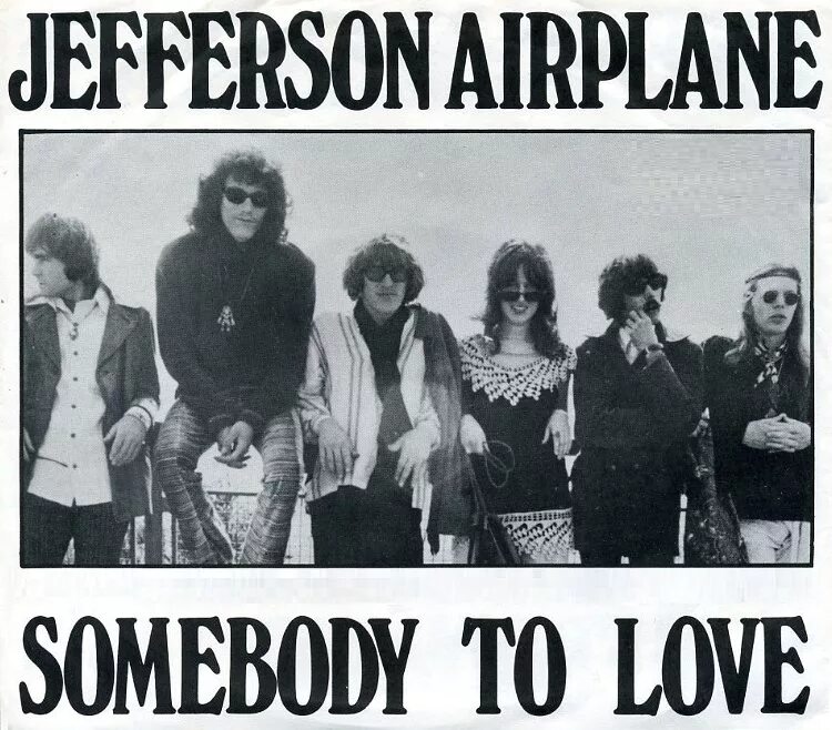 Jefferson Airplane. Somebody to Love Jefferson Airplane. Jefferson Airplane Somebody to Love обложка. Somebody to Love Jefferson.