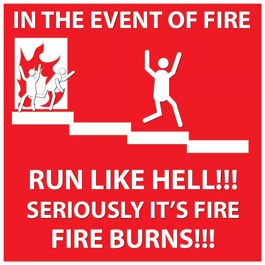 Case of Fire. What to do in Case of Fire. In the event of Fire. Funny Safety signs. Running like hell