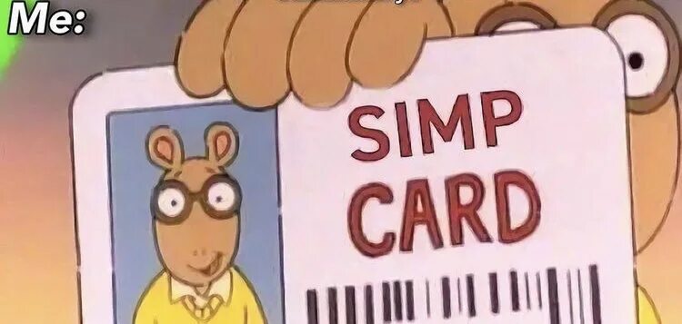 Simp means. Simp мемы. simp card. симпы мемы. yes im a simp мем.