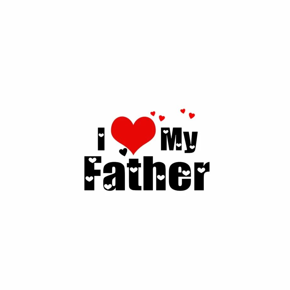 My father is interested in. I love you папа. i love my father. картинки my father. father надпись.